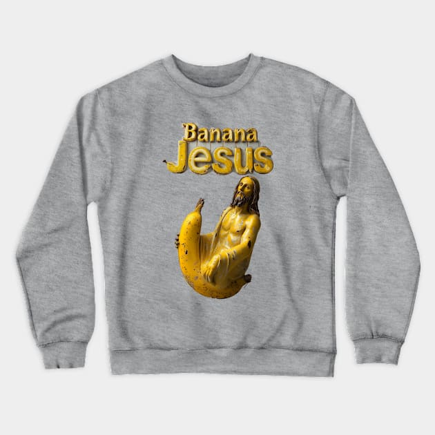 Banana Jesus Crewneck Sweatshirt by Bee's Pickled Art